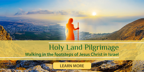 Israel Pilgrimage:
Holy Sites of Christianity